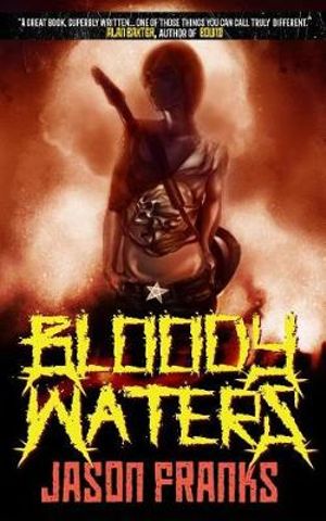 Bloody Waters : Bloody Waters - Jason Franks