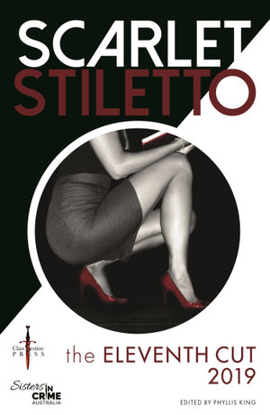 Scarlet Stiletto : The Eleventh Cut - 2019 - Phyllis King