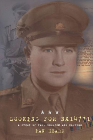Looking for NX14771 : A Story of War, Heroism and Closure - Ian Heard