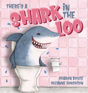 There's a Shark in the Loo : (Big Book Edition) - Sharon Boyce