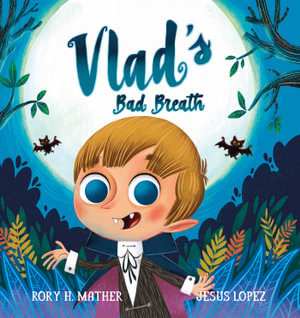 Vlad's Bad Breath : (Big Book Edition) - Rory H. Mather