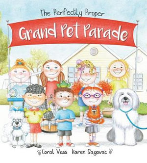 The Perfectly Proper Grand Pet Parade - Coral Vass