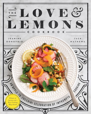 The Love and Lemons Cookbook - Jeanine Donofrio