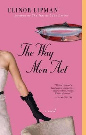 Way Men ACT (Original) : A Novel - Elinor Lipman