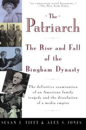The Patriarch : The Rise and Fall of the Bingham Dynasty - Susan Tifft