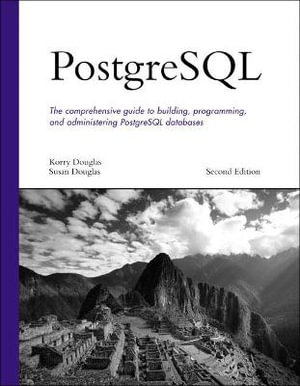 PostgreSQL : Developer's Library - Korry Douglas