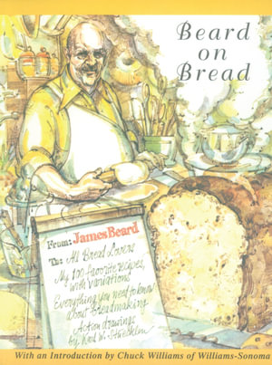Beard On Bread : A Cookbook - James Beard