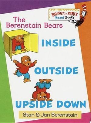The Berenstain Bears Inside, Outside, Upside down : Bright & Early Board Books - Stan Berenstain