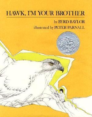 Hawk, I'm Your Brother : Hawk I Am Your Brother Juv Ser. - Byrd Baylor
