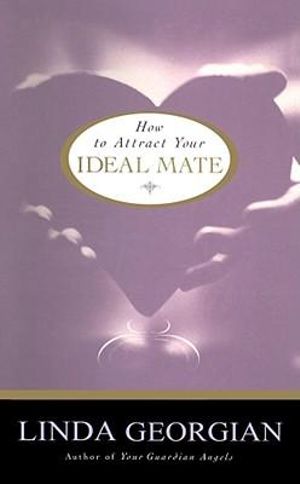 How to Attract Your Ideal Mate - Linda Georgian