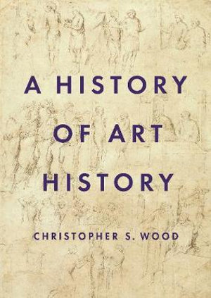 A History of Art History - Christopher S. Wood