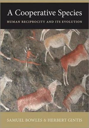A Cooperative Species : Human Reciprocity and Its Evolution - Samuel Bowles