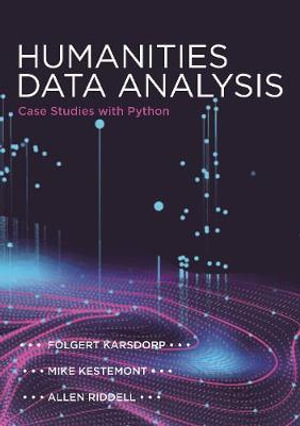 Humanities Data Analysis - Case Studies with Python : Case Studies with Python - Allen Riddell