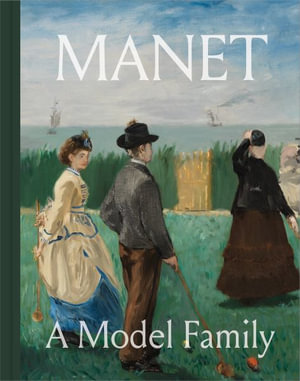 Manet : A Model Family - Diana Seave Greenwald