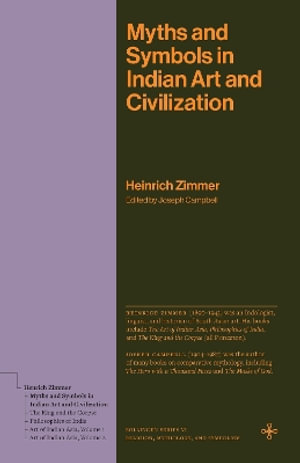 Myths and Symbols in Indian Art and Civilization : Bollingen Recollections - Heinrich Zimmer