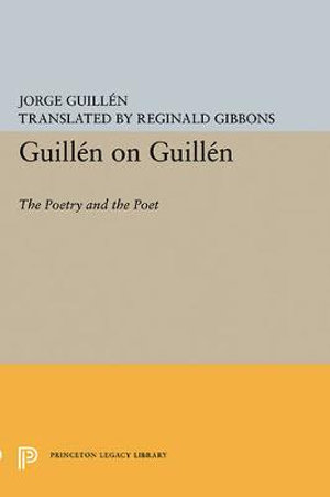 Guillen on Guillen : The Poetry and the Poet - Jorge Guillen