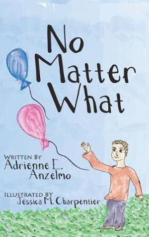 No Matter What - Adrienne E. Anzelmo