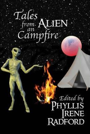 Tales from an Alien Campfire - Phyllis Irene Radford