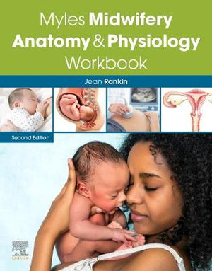 Myles Midwifery Anatomy & Physiology Workbook : 2nd edition - Jean Rankin
