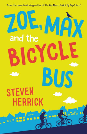 Zoe, Max and the Bicycle Bus - Steven Herrick
