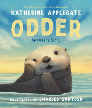 Odder : An Otter's Story - Katherine Applegate