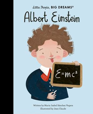 Albert Einstein : Little People, BIG DREAMS - Maria Isabel Sanchez Vegara