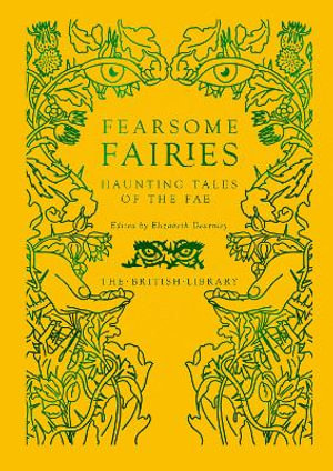 Fearsome Fairies : Haunting Tales of the Fae - Elizabeth Dearnley