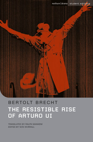 The Resistible Rise of Arturo Ui : Methuen Student Editions - Bertolt Brecht
