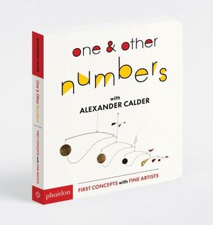One & Other Numbers with Alexander Calder : First Concepts with Fine Artists - Alexander Calder
