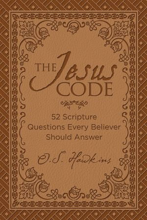The Jesus Code : 52 Scripture Questions Every Believer Should Answer - O. S. Hawkins
