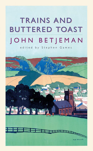 Trains and Buttered Toast - John Betjeman