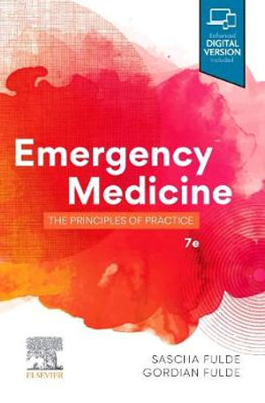 Emergency Medicine 7ed : The Principles of Practice - Gordian Fulde