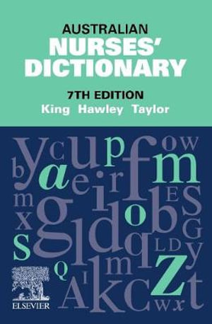 Australian Nurses' Dictionary : 7th Edition - Jennie King