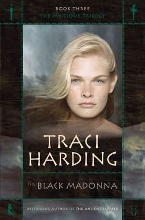The Black Madonna : Mystique : Book 3 - Traci Harding