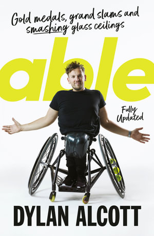 Able : Fully Updated Edition - Dylan Alcott