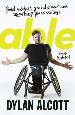 Able : Fully Updated Edition - Dylan Alcott