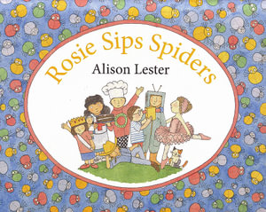 Rosie Sips Spiders - Alison Lester