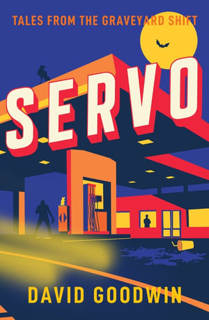 Servo: Tales from the Graveyard Shift - David Goodwin