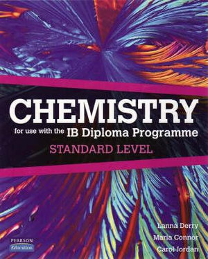 Chemistry for Use with the International Baccalaureate : Standard Level : For Use with the IB Diploma Programme: Standard Level: Paperback + Student Cd-rom + Website - Lanna Derry
