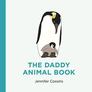 The Daddy Animal Book - Jennifer Cossins
