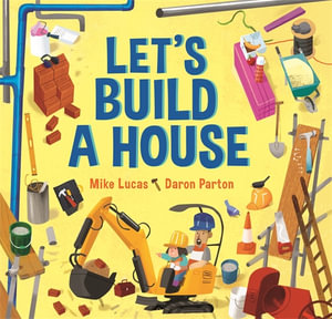 Let's Build a House : Let's Build - Mike Lucas