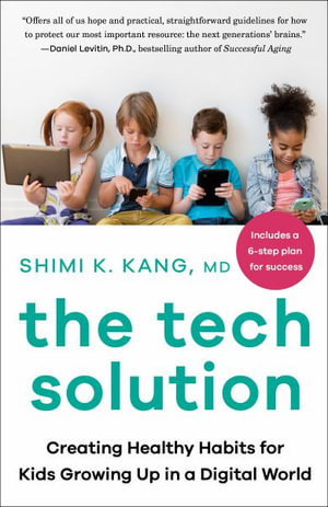 Tech Solution : Creating Healthy Habits for Kids Growing Up in a Digital World - Shimi Kang
