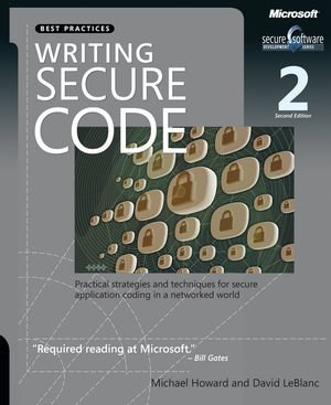 Writing Secure Code : Practical Strategies and Proven Techniques for Building Secure Applications in a Networked World - David LeBlanc