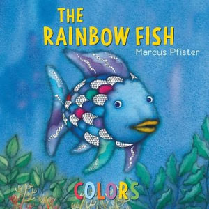The Rainbow Fish Colors : Colors - Marcus Pfister
