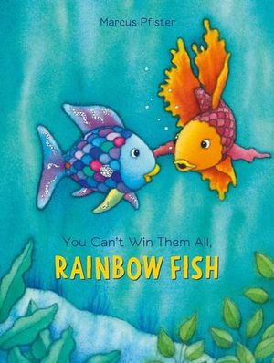 You Can't Win Them All : Rainbow Fish : Rainbow Fish - Marcus Pfister