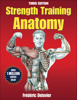 Strength Training Anatomy 3rd Edition By Frederic Delavier 9780736092265 Booktopia