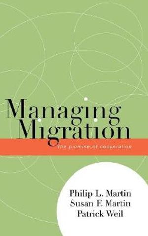 Managing Migration : The Promise of Cooperation : The Promise of Cooperation - Patrick Weil
