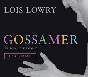 Gossamer - Lois Lowry