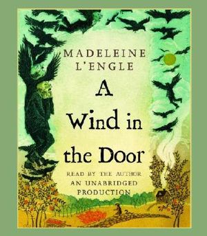 A Wind in the Door : Madeleine L'Engle's Time Quintet - Madeleine L'Engle