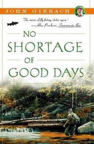 No Shortage of Good Days : John Gierach's Fly-Fishing Library - John Gierach